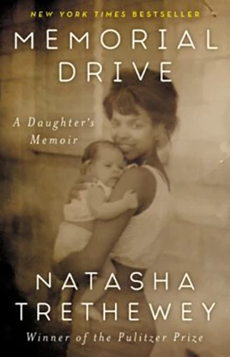 Memorial Drive by Natasha Trethewey