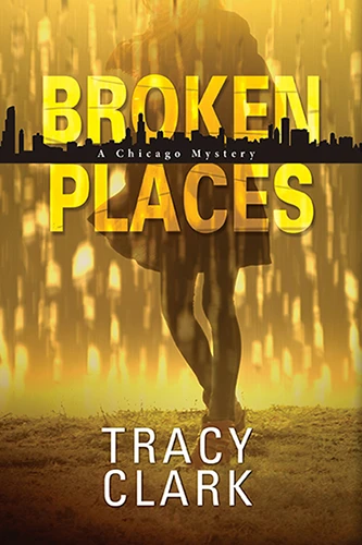 Broken Places By Tracy Clark