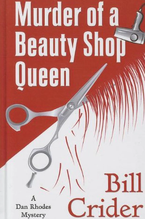 Murder of a Beauty Shop Queen, By Bill Crider 